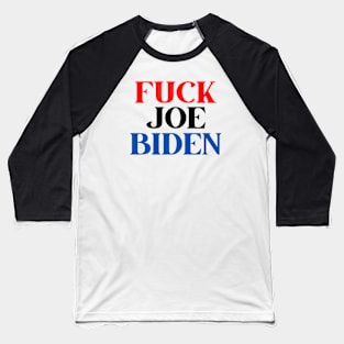 FUCK JOE BIDEN Baseball T-Shirt